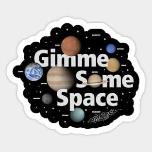 Gimme Some Space Sticker